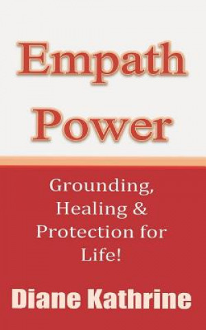 Kniha Empath Power: Grounding, Healing and Protection for Life! Diane Kathrine