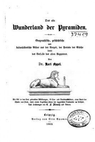 Książka Das alte Wunderland der Pyramiden, Geographische, geschichtliche und kulturhistorische Bilder Karl Oppel