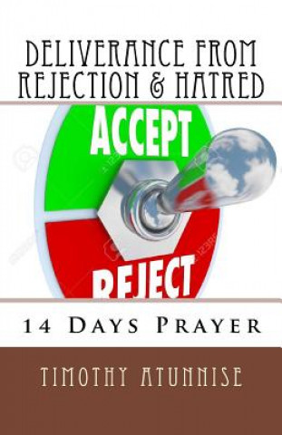 Carte 14 Days Prayer of Deliverance From Rejection & Hatred Timothy Atunnise
