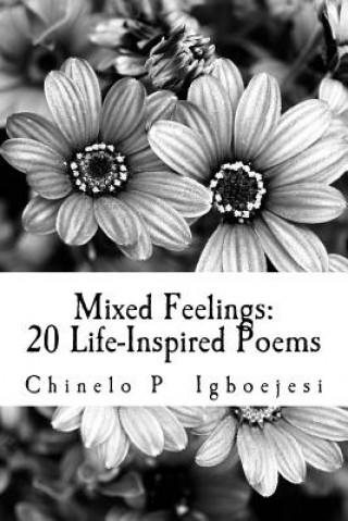 Libro Mixed Feelings: 20 Life-Inspired Poems: Mixed Feelings: 20 Life-Inspired Poems Chinelo P Igboejesi