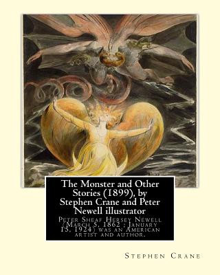 Carte The Monster and Other Stories (1899), by Stephen Crane and Peter Newell: Peter Sheaf Hersey Newell (March 5, 1862 - January 15, 1924) was an American Stephen Crane