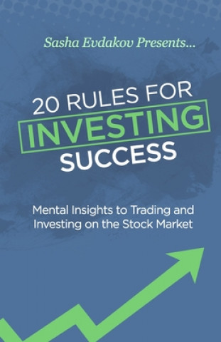 Książka 20 Rules for Investing Success: Mental Insights to Trading and Investing on the Stock Market Sasha Evdakov