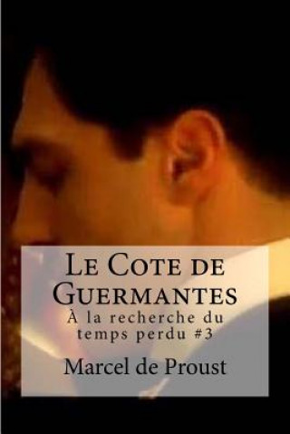 Книга Le Cote de Guermantes: A la recherche du temps perdu #3 Marcel De Proust
