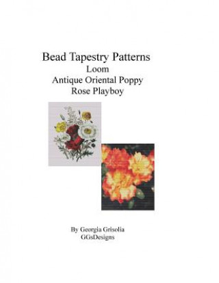 Книга Bead Tapestry Patterns Loom Antique Oriental Poppy Rose Playboy Georgia Grisolia