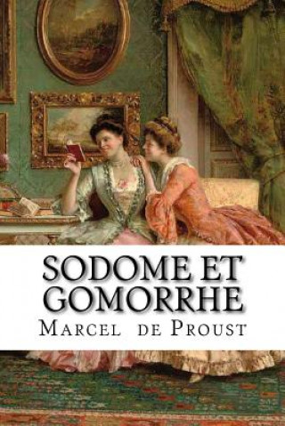 Könyv Sodome et Gomorrhe: A la recherche du temps perdu #4 Marcel Proust