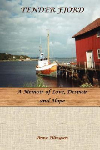 Kniha Tender Fjord: A Story of Love, Despair and Hope Anne Ellingsen