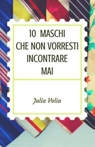 Kniha 10 maschi che non vorresti incontrare mai MS Julia Volia