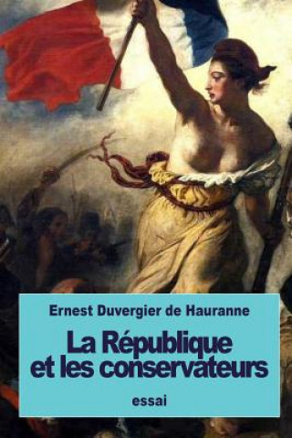 Könyv La République et les conservateurs Ernest Duvergier De Hauranne