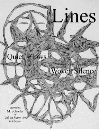 Kniha Lines: Quiet Flows, Weaving Stillness Michael Schaefer