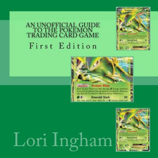 Knjiga An Unofficial Guide To The Pokemon Trading Card Game Lori Ingham