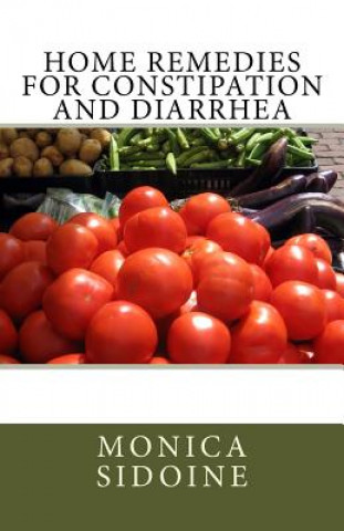 Kniha Home Remedies For Constipation And Diarrhea Monica Sidoine