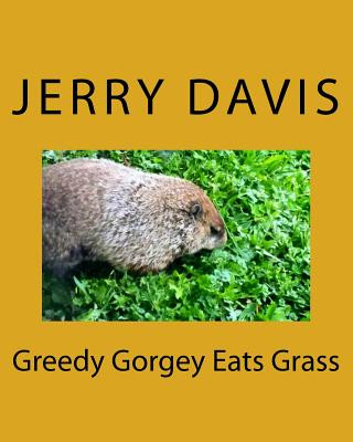 Knjiga Greedy Gorgey Eats Grass Jerry D Davis