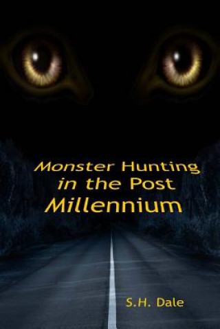 Книга Monster Hunting in the Post Millennium S H Dale