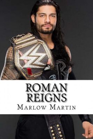 Książka Roman Reigns: Roman Empire Marlow J Martin