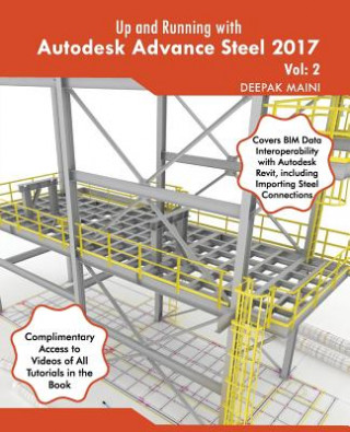 Könyv Up and Running with Autodesk Advance Steel 2017: Volume: 2 Deepak Maini