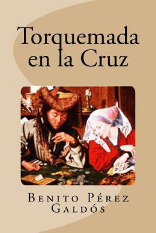 Könyv Torquemada en la Cruz Benito Perez Galdos