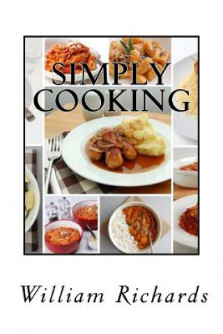 Kniha Simply Cooking: The Cook Book William Richards