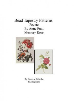 Книга Bead Tapestry Patterns Peyote By Anne Pratt Memory Rose Georgia Grisolia