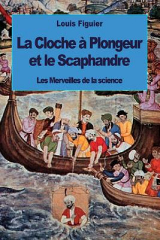 Kniha La Cloche ? Plongeur et le Scaphandre Louis Figuier