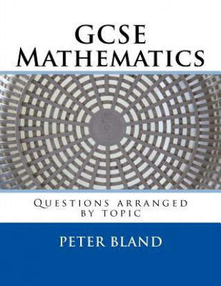 Kniha GCSE Mathematics: Questions arranged by topic Peter Bland