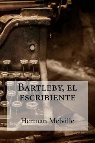 Carte Bartleby, el escribiente Herman Melville