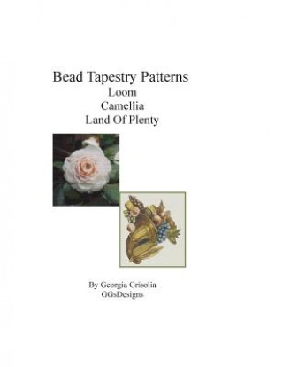 Kniha Bead Tapestry Patterns Loom Camellia Land Of Plenty Georgia Grisolia