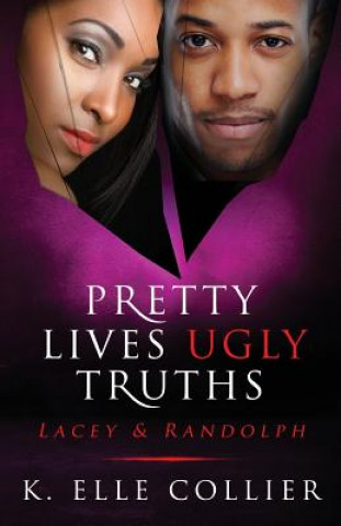 Kniha Pretty Lives Ugly Truths: Lacey & Randolph K Elle Collier