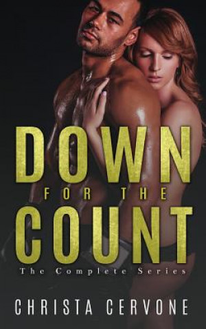 Carte Down For The Count: The Complete Series Christa Cervone