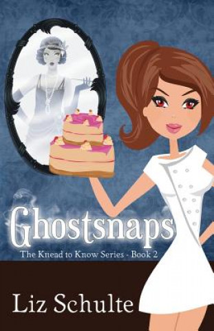 Knjiga Ghostsnaps/Psyche Souffle Liz Schulte