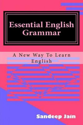 Książka Essential English Grammar: A New Way to Learn English MR Sandeep Kumar Jain