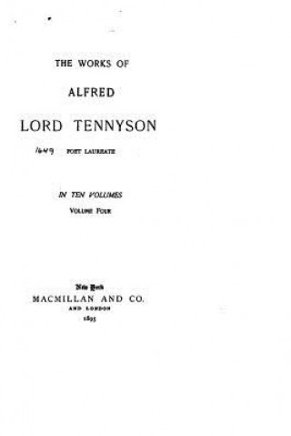 Carte The Works of Alfred Lord Tennyson - Vol. IV Alfred Tennyson