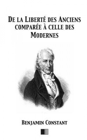 Kniha De la Liberté des Anciens comparée ? celle des Modernes Benjamin Constant