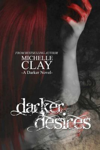 Knjiga Darker Desires Michelle Clay