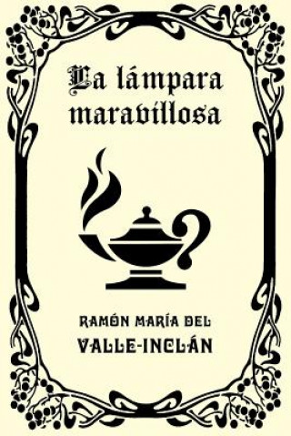 Книга La lámpara maravillosa Ramon Maria Del Valle-Inclan