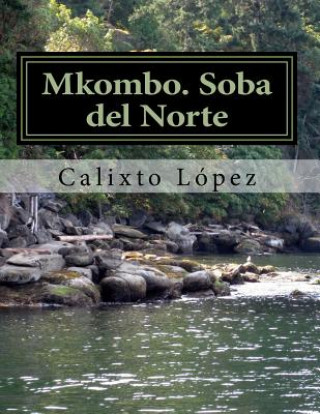 Kniha Mkombo. Soba del Norte Calixto Lopez