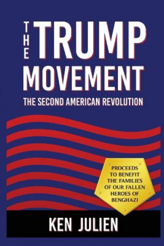 Könyv The Trump Movement: The Second American Revolution Ken Julien