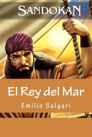 Könyv Sandokan: El Rey del Mar (Spanish Edition) Emilio Salgari