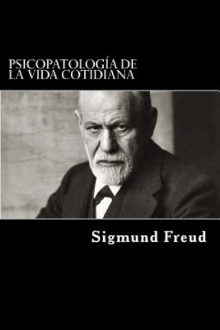 Книга Psicopatología de la vida cotidiana: Spanish Version Sigmund Freud