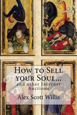 Könyv How to Sell your Soul... and other internet auctions Alex Scott Willis