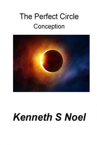 Knjiga The Perfect Circle: : Conception Kenneth S Noel