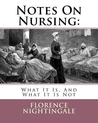 Carte Notes On Nursing: : What It Is, And What It Is Not MS Florence Nightingale
