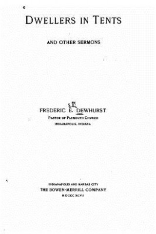 Kniha Dwellers in Tents, and Other Sermons Frederic Eli Dewhurst