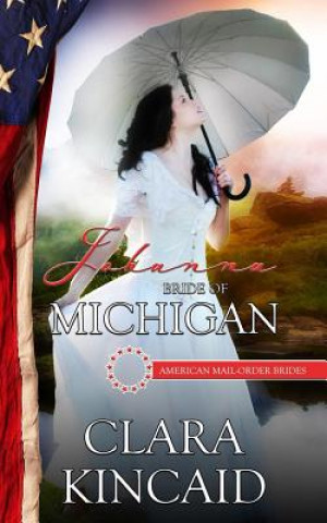 Buch Johanna: Bride of Michigan Clara Kincaid