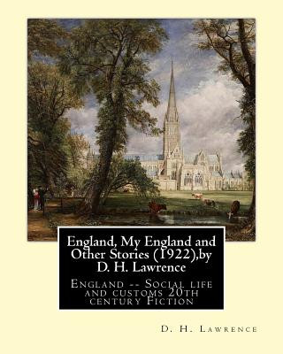 Carte England, My England and Other Stories (1922), by D. H. Lawrence: England -- Social life and customs 20th century Fiction D H Lawrence