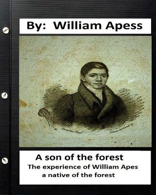 Carte A son of the forest. The experience of William Apes, a native of the forest William Apess