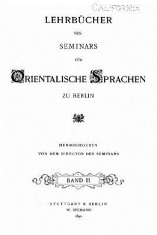 Könyv Lehrbucher des Seminars fur Orientalische Sprachen zu Berlin - Band III Friedrich-Wilhelms-Universitat Zu Berli