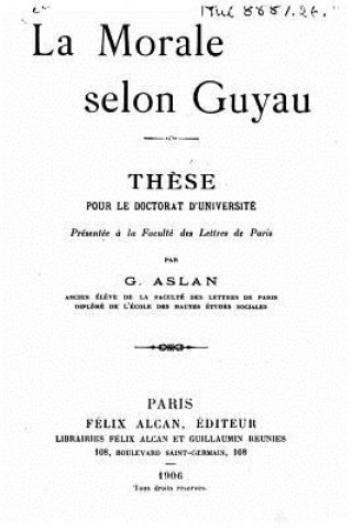 Carte La morale selon Guyau et ses rapports avec les conceptions actuelles G Aslan