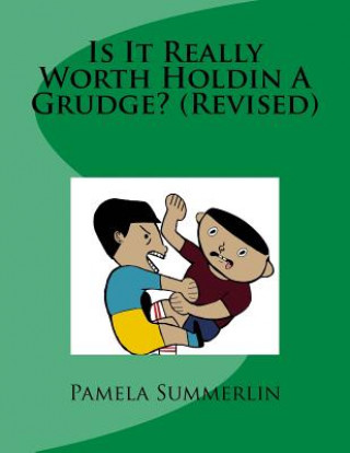 Buch Is It Really Worth Holdin A Grudge? (Revised) Pamela L Summerlin