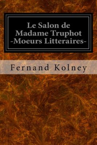 Carte Le Salon de Madame Truphot -Moeurs Litteraires- Fernand Kolney