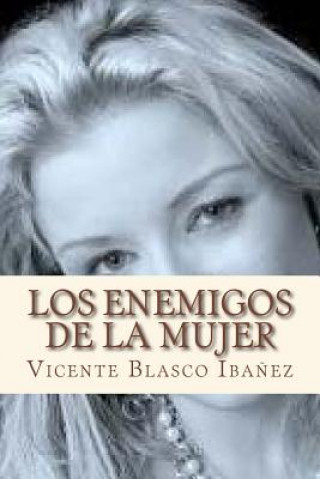 Buch Los enemigos de la mujer Vicente Blasco Ibanez